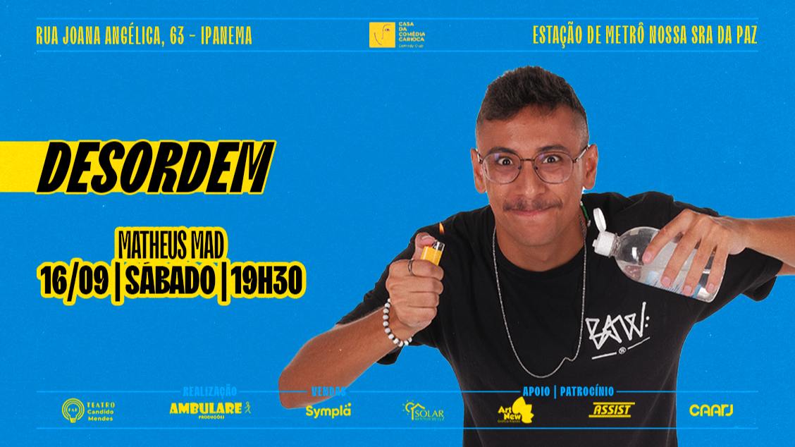 CASA DA COMÉDIA CARIOCA - DESORDEM: com Matheus MAD no TEATRO CÂNDIDO MENDES