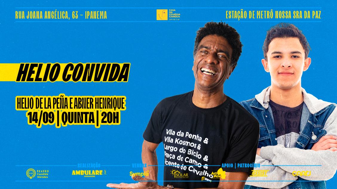 CASA DA COMÉDIA CARIOCA - HELIO CONVIDA: com Helio de La Peña e Abner Henrique no TEATRO CÂNDIDO MENDES
