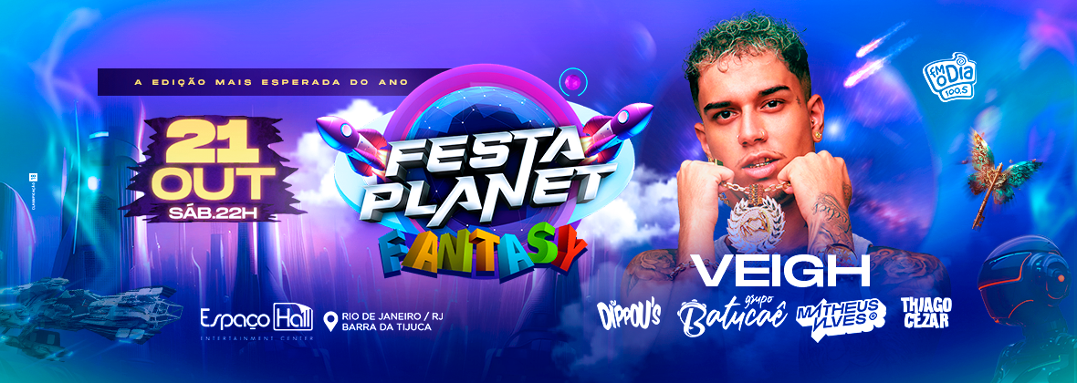 Festa Planet "Fantasy" no ESPAÇO HALL - RJ