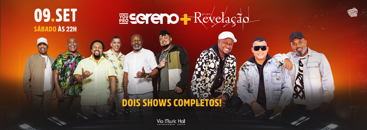 Vou pro Sereno e Revelação no VIA MUSIC HALL