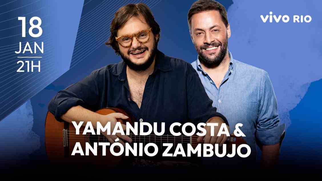 ANTONIO ZAMBUJO + YAMANDU COSTA NO VIVO RIO