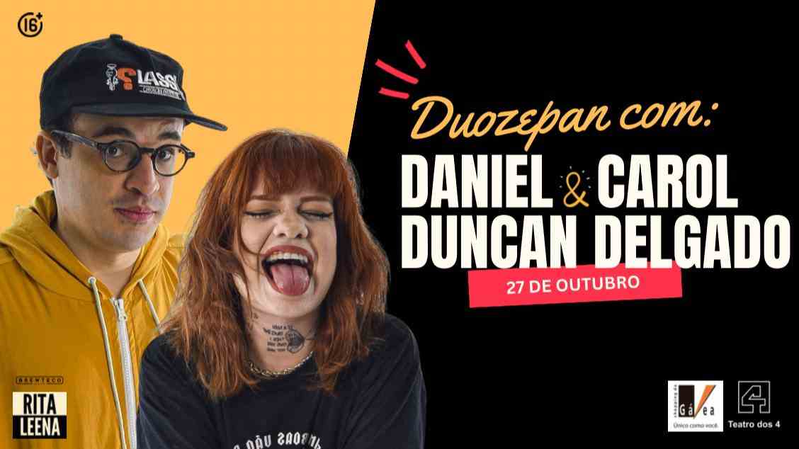 DUOZEPAN COM DANIEL DUNCAN E CAROL DELGADO no Teatro dos 4