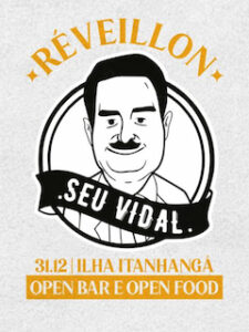 O Fantástico Réveillon da Seu Vidal - Ilha Itanhangá