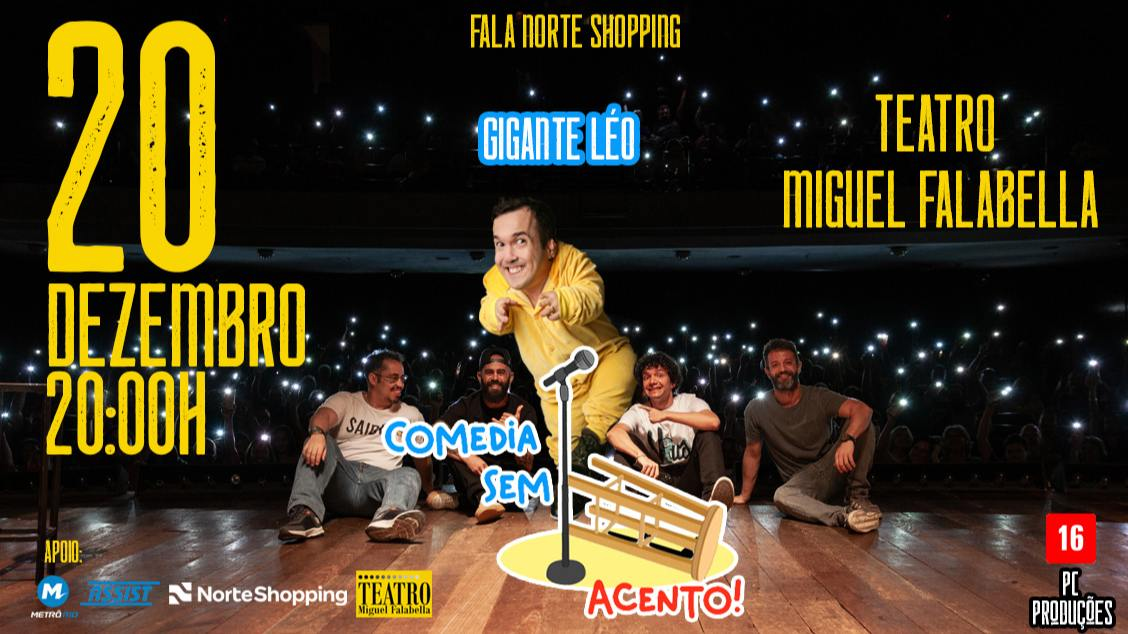 Comedia Sem Acento!! Convida Gigante Léo no TEATRO MIGUEL FALABELLA