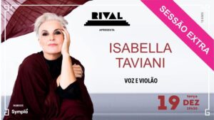 ISABELLA TAVIANI, VOZ E VIOLÃO – SESSÃO EXTRA NO RIVAL REFIT