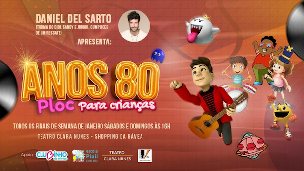 ANOS 80-PLOC PARA CRIANÇAS no Teatro Clara Nunes