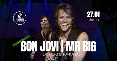 BON JOVI - BAD MEDICINE + MR. BIG - BUMP AHEAD no Calabouço Rock Bar