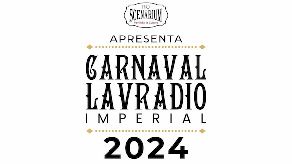 CARNAVAL LAVRADIO IMPERIAL 2024