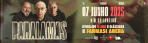 Paralamas – Celebrando 40 anos de clássicos na FARMASI ARENA