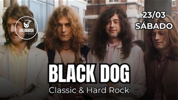 CLASSIC & HARD ROCK c/ BLACK DOG no Calabouço Rock Bar