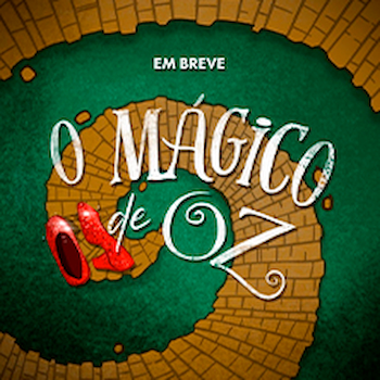 O MÁGICO DE OZ - O MUSICAL NO TEATRO CESGRANRIO