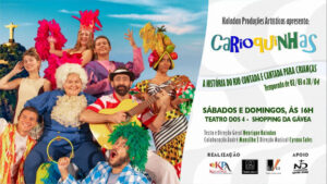 CARIOQUINHAS A HISTORIA DO RIO CONTADA E CANTADA PARA AS CRIANÇAS no Teatro dos 4