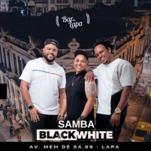 SAMBA BLACK WHITE NO BAR DA LAPA
