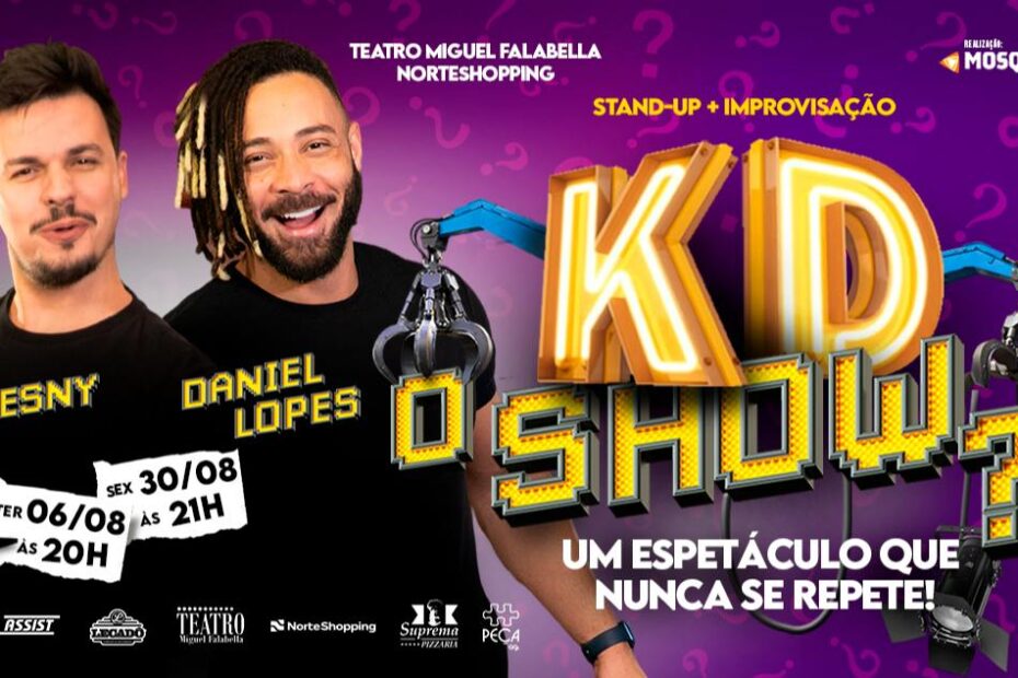 DANIEL LOPES E KWESNY - KD O SHOW?! no TEATRO MIGUEL FALABELLA