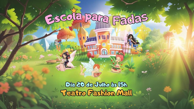 ESCOLA PARA FADAS NO TEATRO FASHION MALL - RJ