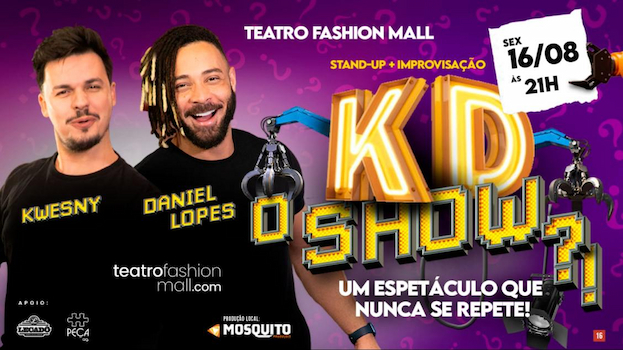 KD O SHOW?! - Kwesny e Daniel Lopes" no TEATRO FASHION MALL - RJ