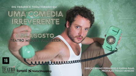 UMA COMÉDIA IRREVERENTE no TEATRO MIGUEL FALABELLA