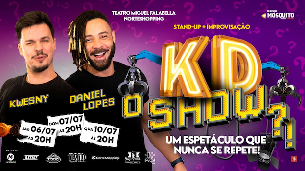 DANIEL LOPES E KWESNY - KD O SHOW?! no TEATRO MIGUEL FALABELLA