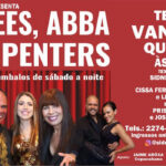 ABBA,BEE GEES E CARPENTERS NOS EMBALOS DE QUARTA A NOITE NO TEATRO VANNUCCI