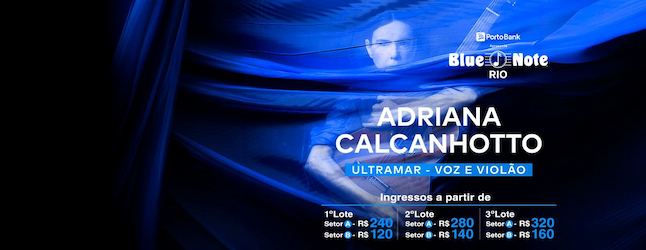 ADRIANA CALCANHOTTO – ULTRAMAR – VOZ E VIOLÃO no BLUE NOTE - RJ