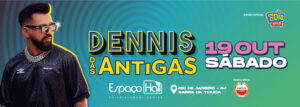 Dennis das Antigas no ESPAÇO HALL - RJ