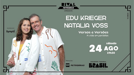 EDU KRIEGER E NATALIA VOSS COM O SHOW “VERSOS E VERSÕES – A VIDA EM PARÓDIAS” NO TEATRO RIVAL PETROBRAS