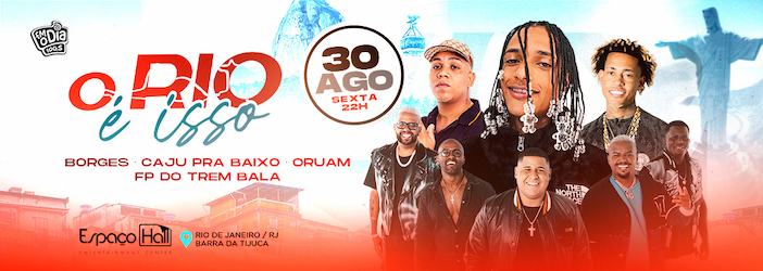 FESTA “O RIO É ISSO” no ESPAÇO HALL - RJ