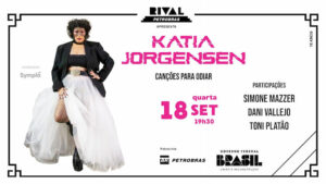 KATIA JORGENSEN LANÇA “CANÇÕES PARA ODIAR” NO TEATRO RIVAL PETROBRAS