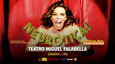 "NEURÓTICA!" COM FLÁVIA REIS no TEATRO MIGUEL FALABELLA