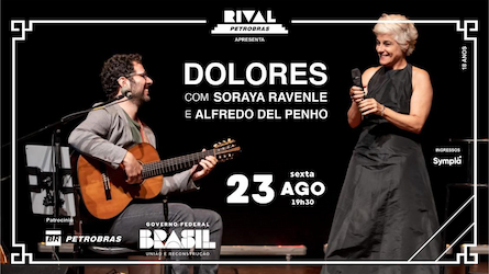 SORAYA RAVENLE E ALFREDO DEL PENHO EM “DOLORES”NO TEATRO RIVAL PETROBRAS