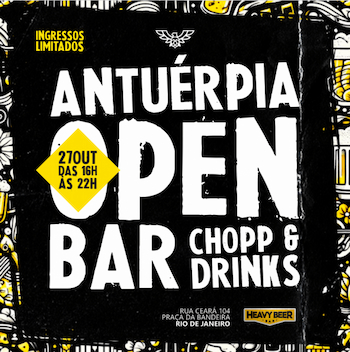 ANTUÉRPIA OPEN BAR - CHOPP & DRINKS ! NO HEAVY BEER !