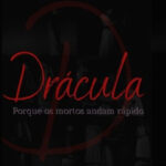 Drácula: Porque os mortos andam rápido no Teatro Clara Nunes