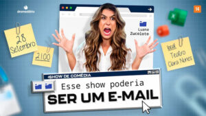 ESSE SHOW PODERIA SER UM E-MAIL no Teatro Clara Nunes