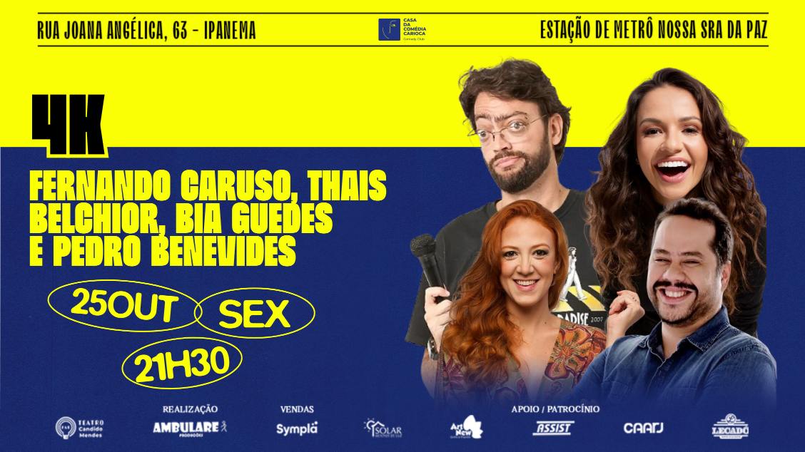 Fernando Caruso, Bia Guedes, Pedro Benevides e Thais Belchior - TEATRO CÂNDIDO MENDES