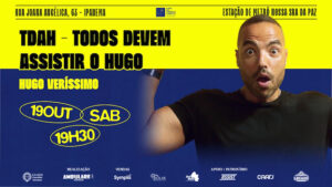 T.D.A.H T.odos D.evem A.ssistir o H.ugo: com Hugo Veríssimo - TEATRO CÂNDIDO MENDES