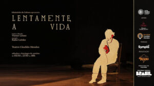 Lentamente, a Vida no TEATRO CÂNDIDO MENDES