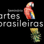 Seminário Artes Brasileiras - 05 de setembro de 2024 no Armazém da Utopia