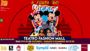 A FESTA DO MICKEY NO TEATRO FASHION MALL - RJ