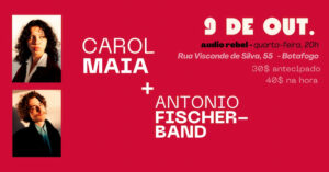 CAROL MAIA + ANTONIO FISCHER-BAND na Audio Rebel!