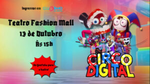 Circo Digital no TEATRO FASHION MALL - RJ