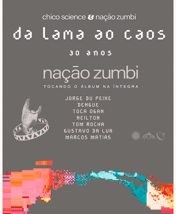 30 anos do ‘Da Lama Ao Caos’ no Circo Voador