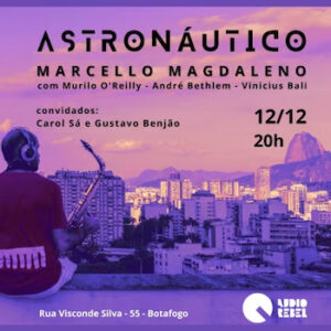 A Astronáutica De Marcello Magdaleno Na Audio Rebel