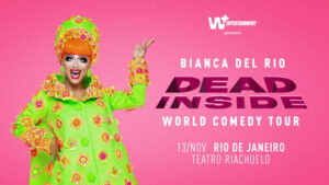 BIANCA DEL RIO NO TEATRO RIACHUELO - RJ