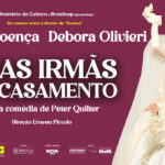 DUAS IRMÃS & UM CASAMENTO no Teatro Clara Nunes