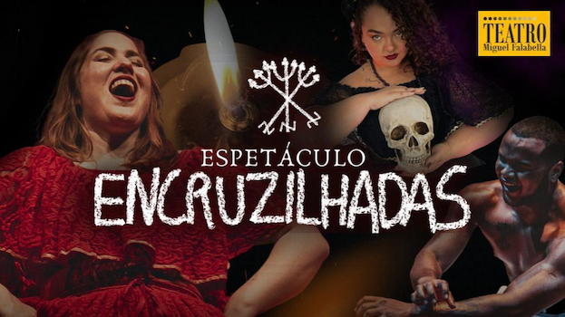 ESPETÁCULO "ENCRUZILHADAS" NO TEATRO MIGUEL FALABELLA