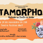 METAMORPHOSIS NO TEATRO FASHION MALL - RJ