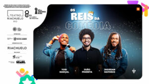 OS REIS DA COMÉDIA NO TEATRO RIACHUELO - RJ