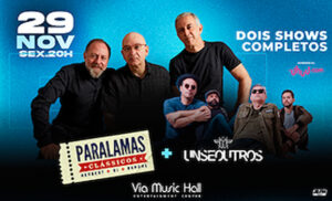 Paralamas do Sucesso e Uns e Outros na VIA MUSIC HALL