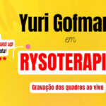 Yuri Gofman em RYSOTERAPIA no TEATRO CLARO RIO