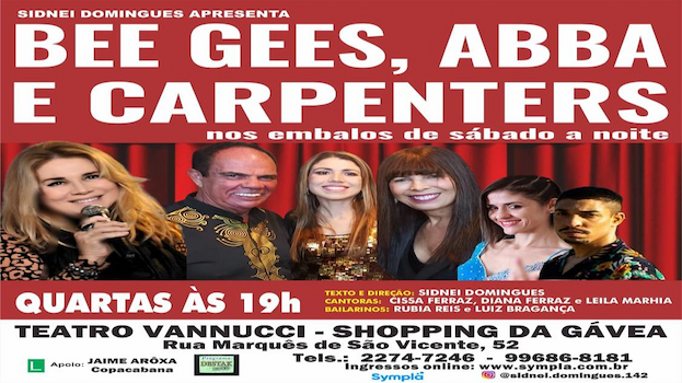 ABBA,BEE GEES E CARPENTERS NOS EMBALOS DE QUARTA A NOITE NO TEATRO VANNUCCI